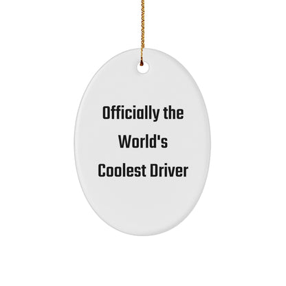 Funny Driver Gifts - Officially The World's Coolest Driver Oval Ornament, White, 3.25'' Tall, Perfect for Christmas