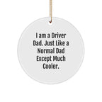 Funny Driver Gifts for Him - I Am A Driver Dad Circle Ornament Christmas Decor