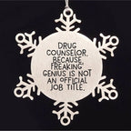 Funny Drug Counselor Gifts, Snowflake Ornament for Christmas, 'Drug Counselor. Because Freaking' genius Is Not An Official Job Title.' Quote, Gifts from Friends and Family