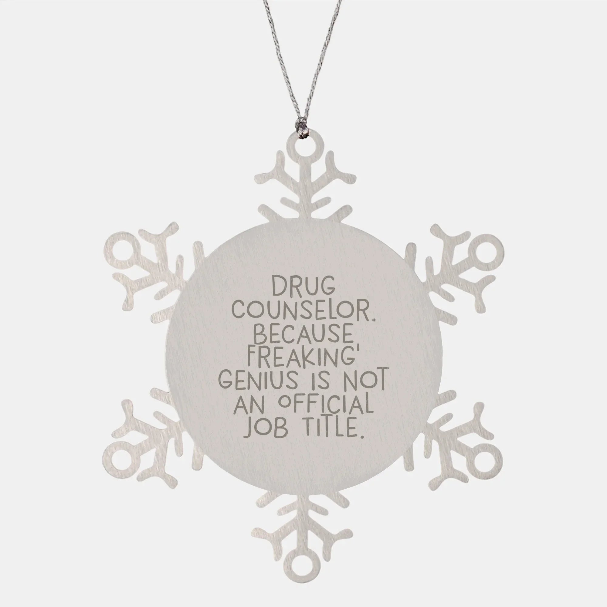 Funny Drug Counselor Gifts, Snowflake Ornament for Christmas, 'Drug Counselor. Because Freaking' genius Is Not An Official Job Title.' Quote, Gifts from Friends and Family