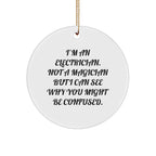 Funny Electrician Circle Ornament Gifts from Friends and Family for Electrician, Unique Christmas Unique Gifts for Electrician, Inspirational Quote Circle Ornament