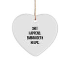 Funny Embroidery Gifts for Women, Shit Happens. Embroidery Helps., Heart Ornament for Christmas, Gifts from Friends for Embroidery Lovers