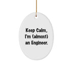 Funny Engineer Gifts for Him - Keep Calm, I'm (almost) An Engineer. Oval Ornament, White, 3.25' tall, MDF, Sublimation, Christmas Unique Gifts from Friends to Family