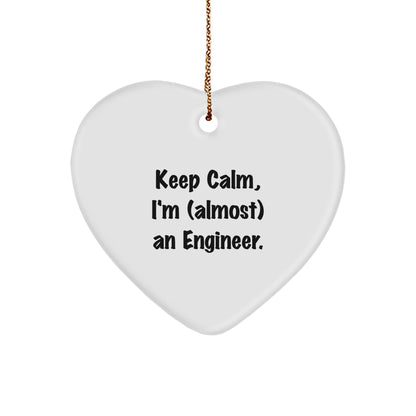 Funny Engineer Heart Ornament, 'Keep Calm, I'm (almost) An Engineer.', Christmas Unique Gifts from Friends to Engineer