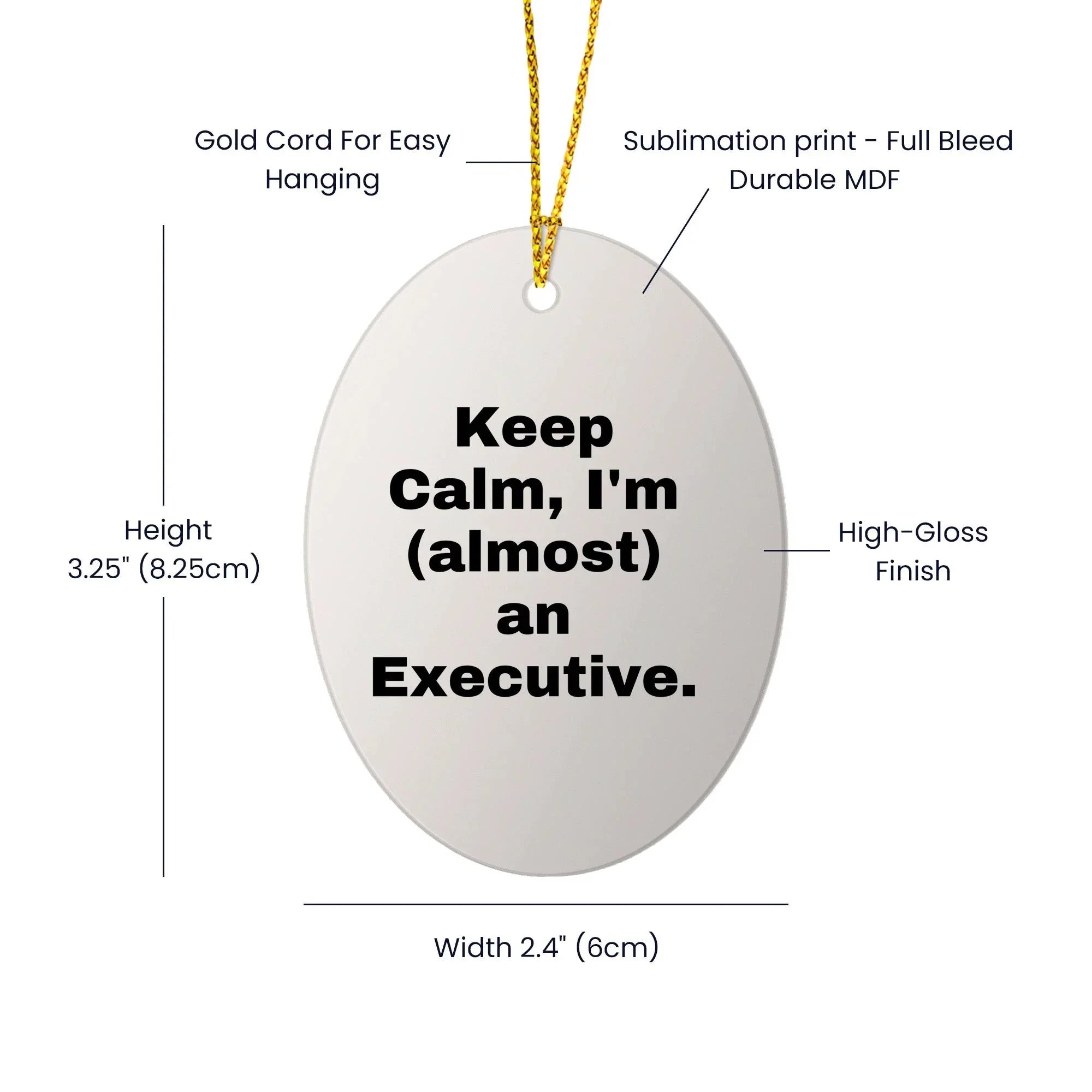 Funny Executive Gifts for Men, Oval Ornament, 'Keep Calm, I'm (almost) An Executive.', Christmas Unique Gifts from Friends