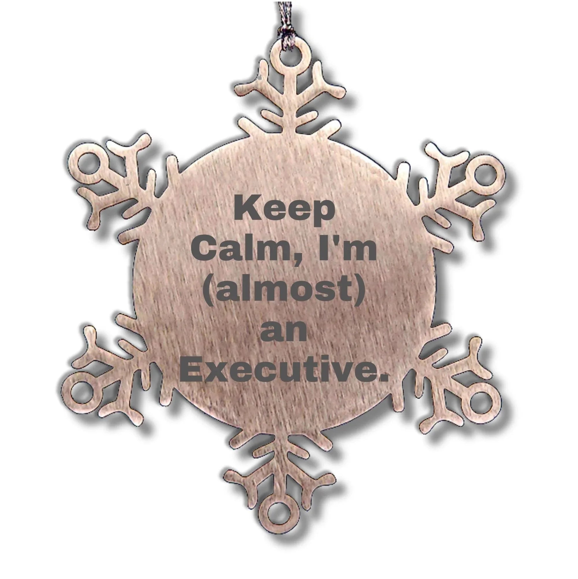 Funny Executive Gifts from Friends, 'Keep Calm, I'm (almost) An Executive.' Snowflake Ornament for Christmas