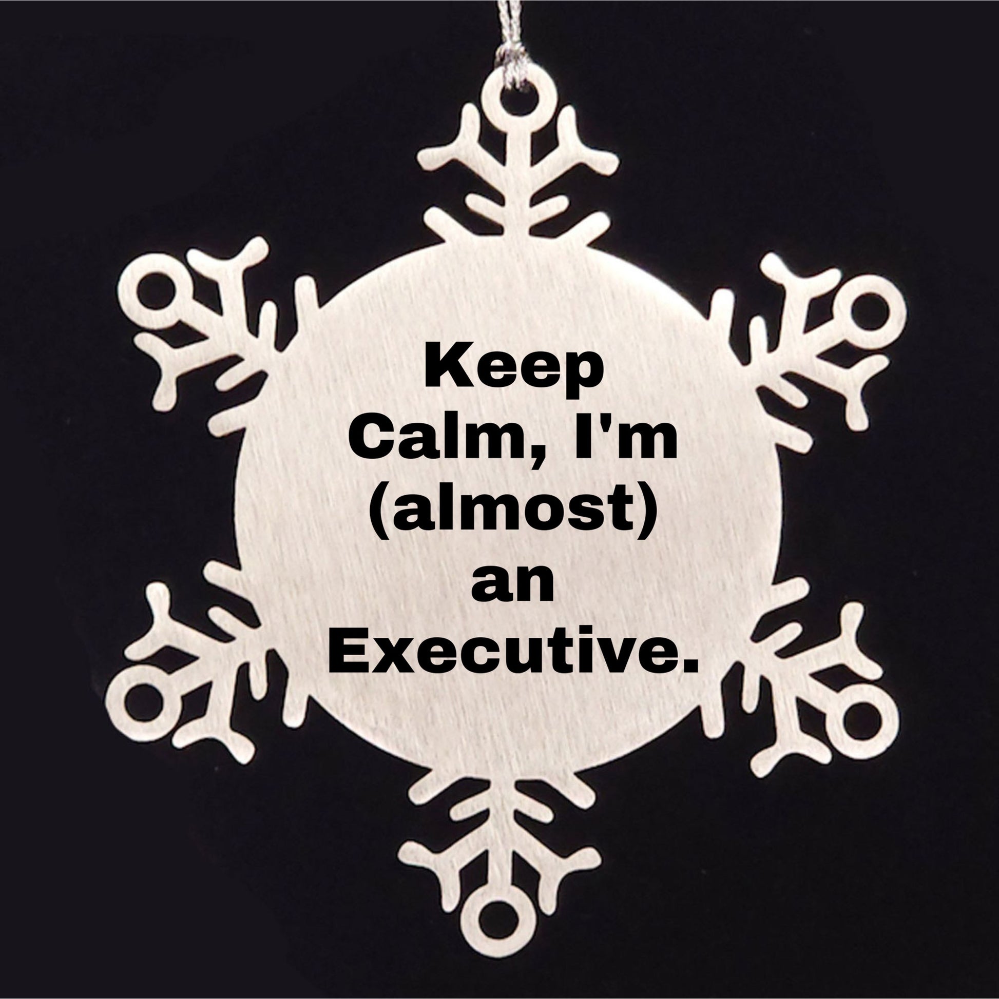 Funny Executive Gifts from Friends, 'Keep Calm, I'm (almost) An Executive.' Snowflake Ornament for Christmas