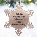 Funny Executive Gifts from Friends, 'Keep Calm, I'm (almost) An Executive.' Snowflake Ornament for Christmas