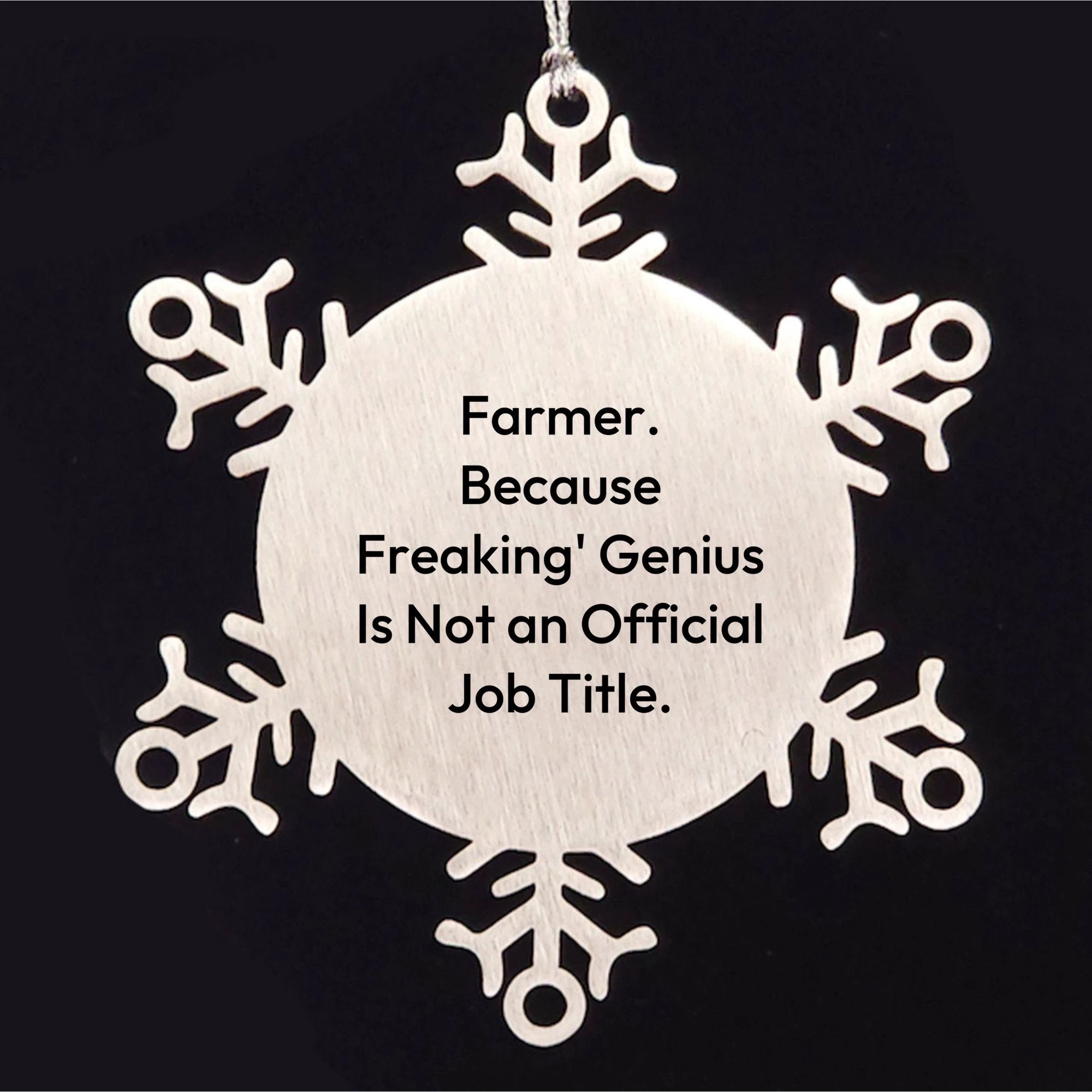 Funny Farmer Gifts: 'Farmer. Because Freaking' genius Is Not An Official Job Title.' Snowflake Ornament, Gifts from Men, Gifts for Farmer, Christmas Unique Gifts