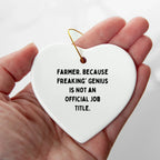Funny Farmer Gifts, Heart Ornament with 'Farmer. Because Freaking' genius Is Not An Official Job Title.' for Christmas, Gifts from Friends to Family