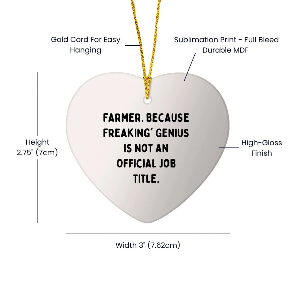 Funny Farmer Gifts, Heart Ornament with 'Farmer. Because Freaking' genius Is Not An Official Job Title.' for Christmas, Gifts from Friends to Family