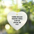 Funny Farmer Gifts, Heart Ornament with 'Farmer. Because Freaking' genius Is Not An Official Job Title.' for Christmas, Gifts from Friends to Family