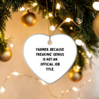 Funny Farmer Gifts, Heart Ornament with 'Farmer. Because Freaking' genius Is Not An Official Job Title.' for Christmas, Gifts from Friends to Family