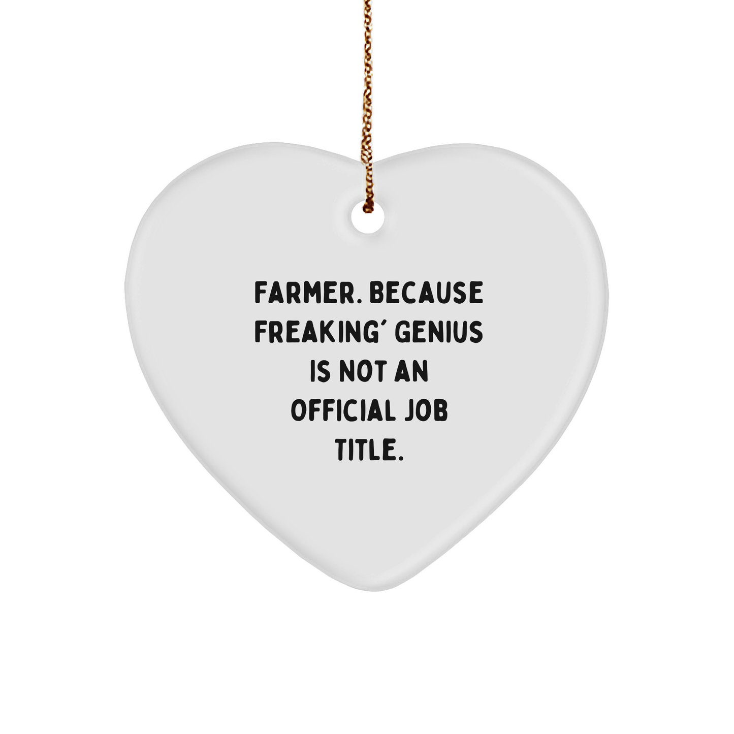 Funny Farmer Gifts, Heart Ornament with 'Farmer. Because Freaking' genius Is Not An Official Job Title.' for Christmas, Gifts from Friends to Family