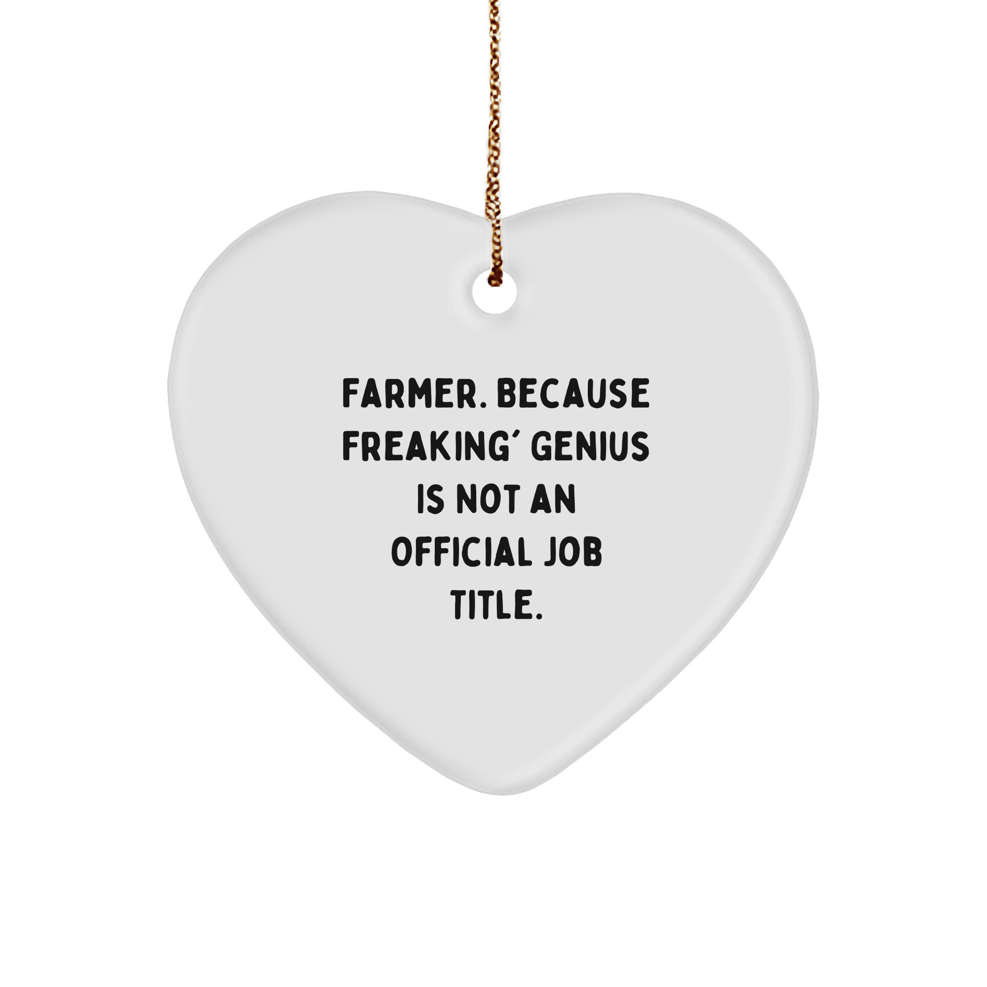 Funny Farmer Gifts, Heart Ornament with 'Farmer. Because Freaking' genius Is Not An Official Job Title.' for Christmas, Gifts from Friends to Family
