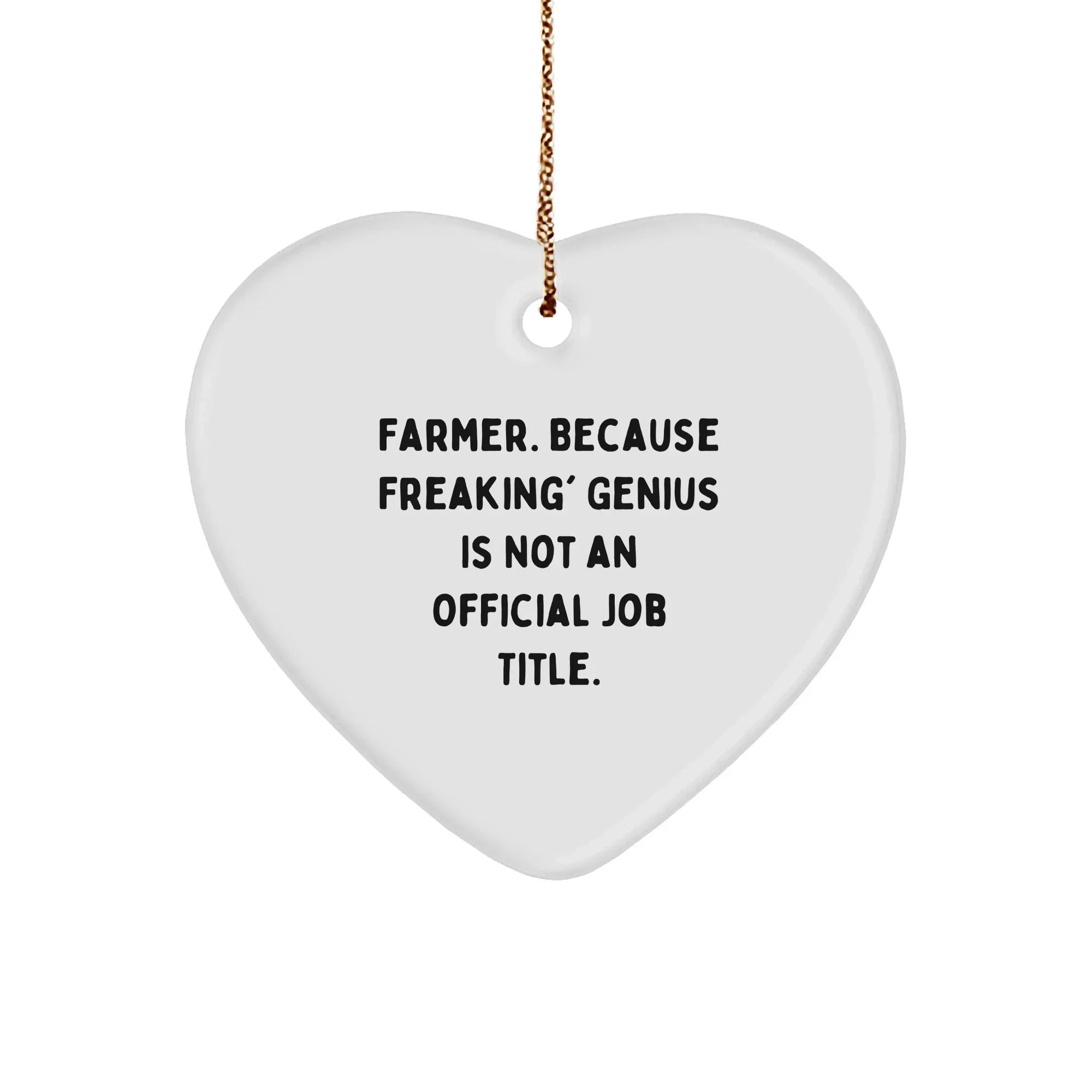 Funny Farmer Gifts, Heart Ornament with 'Farmer. Because Freaking' genius Is Not An Official Job Title.' for Christmas, Gifts from Friends to Family