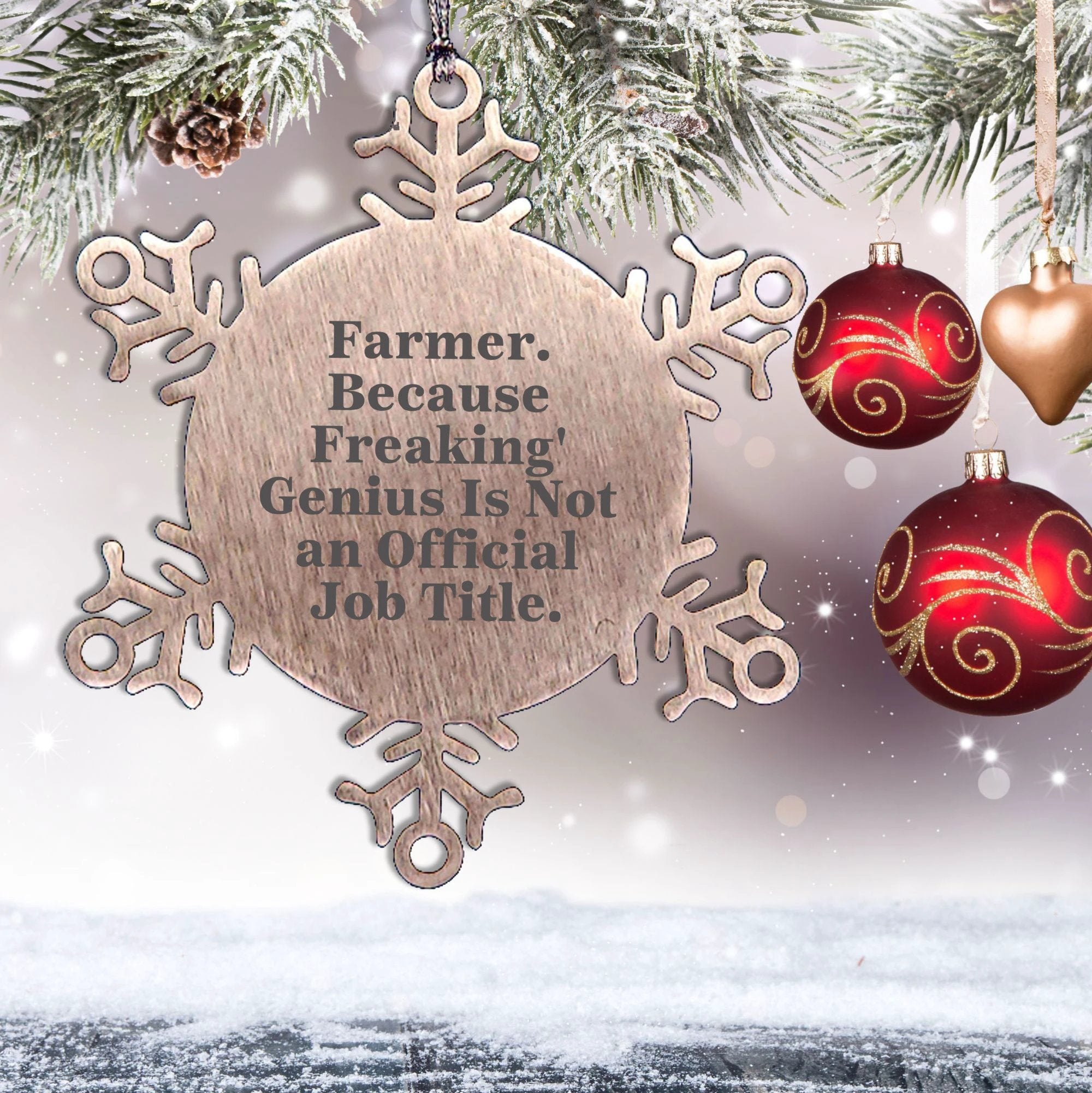 Funny Farmer Gifts - Snowflake Ornament, 'Farmer. Because Freaking' genius Is Not An Official Job Title.,' Christmas Unique Gifts from Friends to Farmer