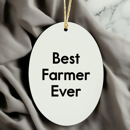 Funny Farmer Gifts from Best Farmers Ever, Oval Ornament for Christmas Memorable Presents, Gifts for Farmer Friends and Family