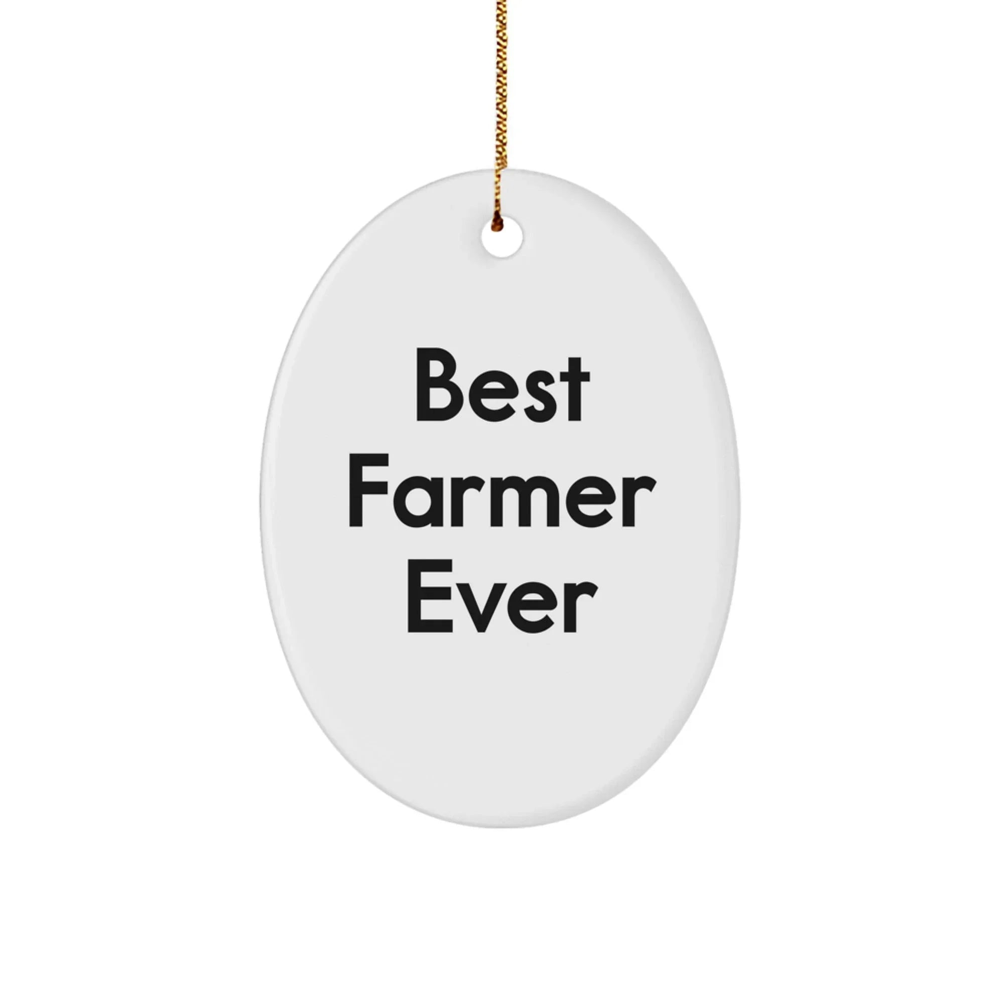 Funny Farmer Gifts from Best Farmers Ever, Oval Ornament for Christmas Memorable Presents, Gifts for Farmer Friends and Family