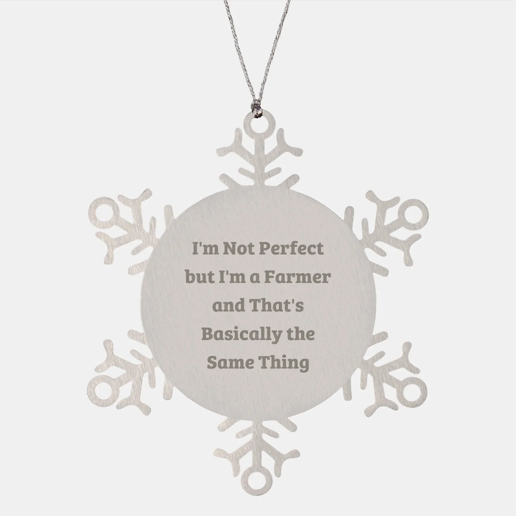 Funny Farmer Gifts from Friends for Men, 'I'm Not Perfect... Snowflake Ornament, Christmas Unique Gifts