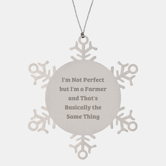 Funny Farmer Gifts from Friends for Men, 'I'm Not Perfect... Snowflake Ornament, Christmas Unique Gifts