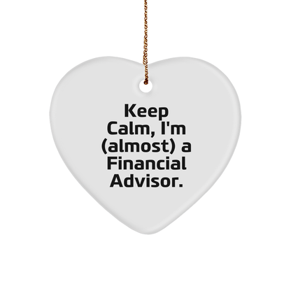 Funny Financial Advisor Gifts, 'Keep Calm, I'm (almost) A Financial Advisor.' Heart Ornament Christmas Gifts