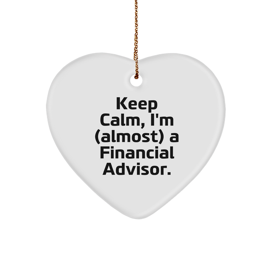 Funny Financial Advisor Gifts, 'Keep Calm, I'm (almost) A Financial Advisor.' Heart Ornament Christmas Gifts
