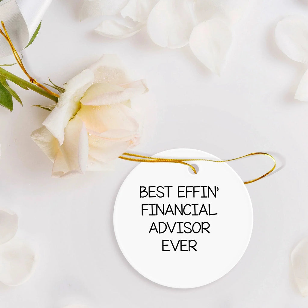 Funny Financial Advisor Gifts from Friends for a Best Effin' Circle Ornament, Christmas Unique