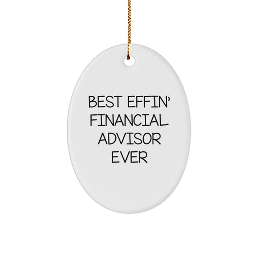 Funny Financial Advisor Gifts from Men to Friends - Best Effin' Oval Ornament for Christmas