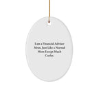 Funny Financial Advisor Gifts from Mom - Oval Ornament for Christmas - 'I Am A Financial Advisor Mom'