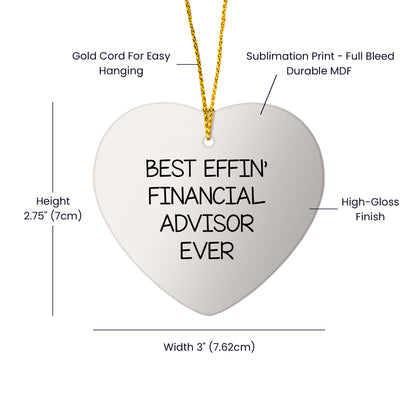 Funny Financial Advisor Heart Ornament, 'Best Effin' Financial Advisor Ever' Gift for Friends, Family, or Coworkers from Men, Perfect for Christmas