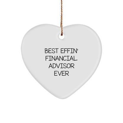 Funny Financial Advisor Heart Ornament, 'Best Effin' Financial Advisor Ever' Gift for Friends, Family, or Coworkers from Men, Perfect for Christmas