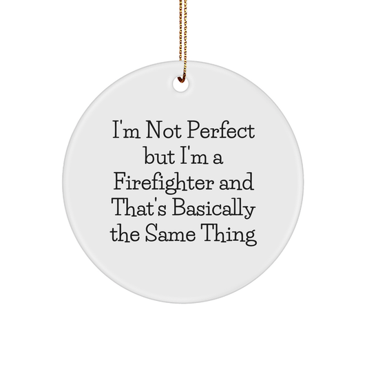 Funny Firefighter Circle Ornament Gifts for Men Firefighter Christmas Unique Gifts from Family Friends