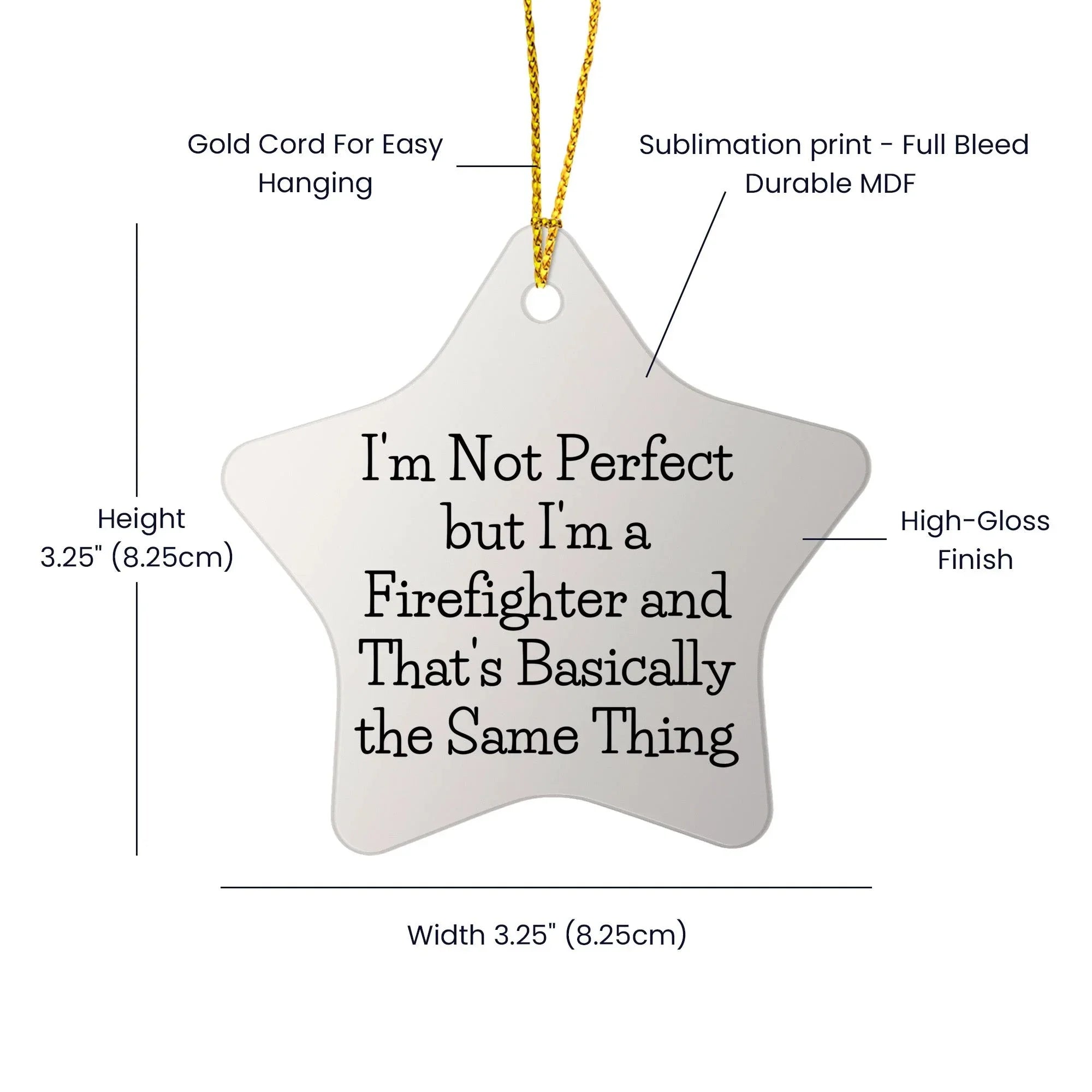Funny Firefighter Gifts from Friends, Star Ornament for Christmas, 'I'm Not Perfect...'