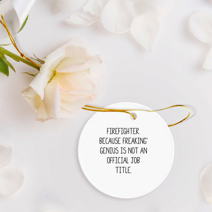 Funny Firefighter Gifts from Men, Circle Ornament with Inspirational Quote for Firefighter, Unique Christmas Unique Gifts for Friends and Family