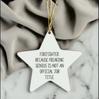 Funny Firefighter Gifts from - Star Ornament for Men, Women, or Friends, 'Firefighter. Because Freaking' genius Is Not An Official Job Title.' - Christmas Unique Presents