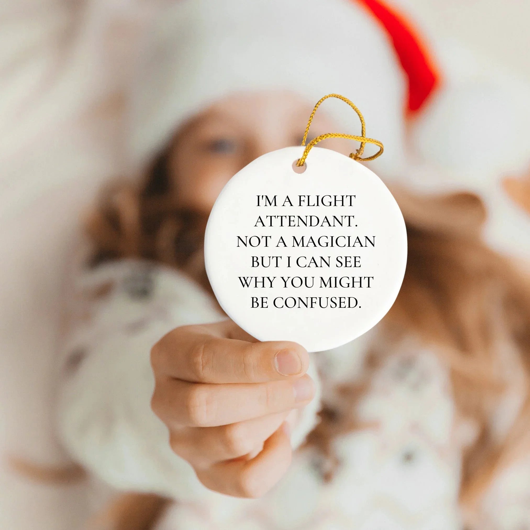 Funny Flight Attendant Gifts from Friends - I'm A Flight Attendant. Not A Magician But I Can See Why You Might Be Confused. Circle Ornament for Christmas