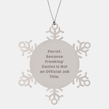 Funny Florist Gifts from Men, Gifts for Florist, Snowflake Ornament, Christmas Unique Gifts
