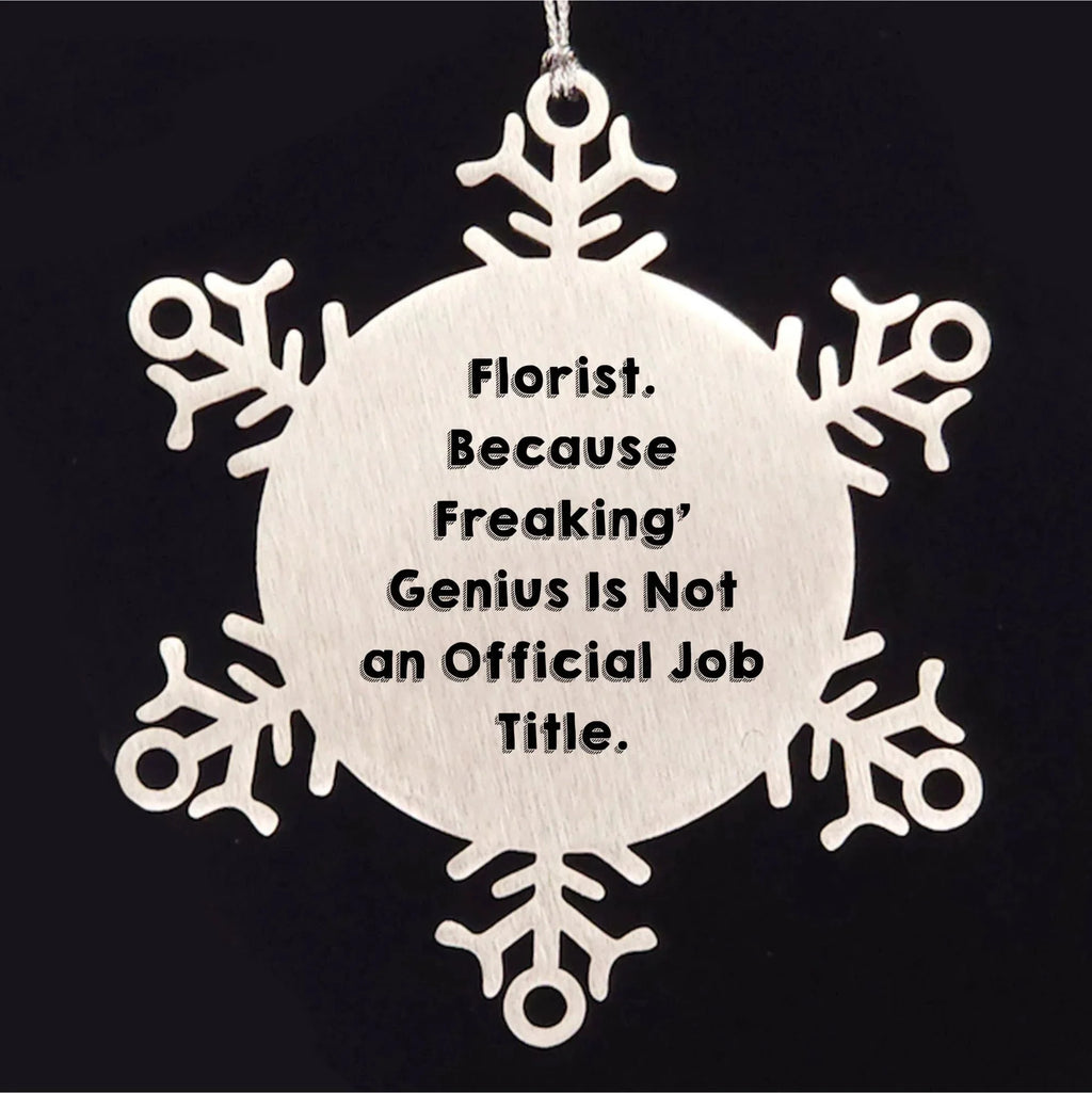 Funny Florist Gifts from Men, Gifts for Florist, Snowflake Ornament, Christmas Unique Gifts