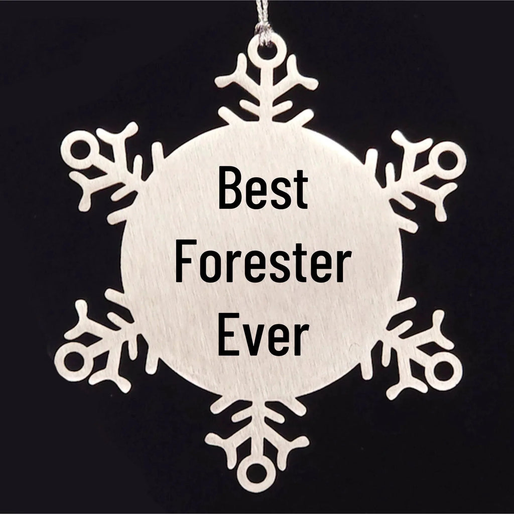 Funny Forester Gifts Ever - Snowflake Ornament for Christmas, Gifts from Friends, Gifts for Forester