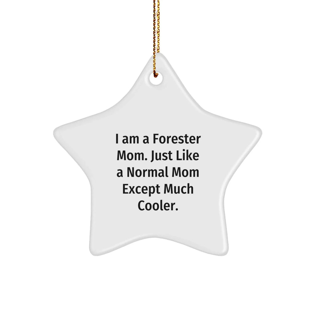 Funny Forester Gifts: 'I Am A Forester Mom' Star Ornament, Christmas Unique Gifts from Mom to Forester Dad, Friends, or Family