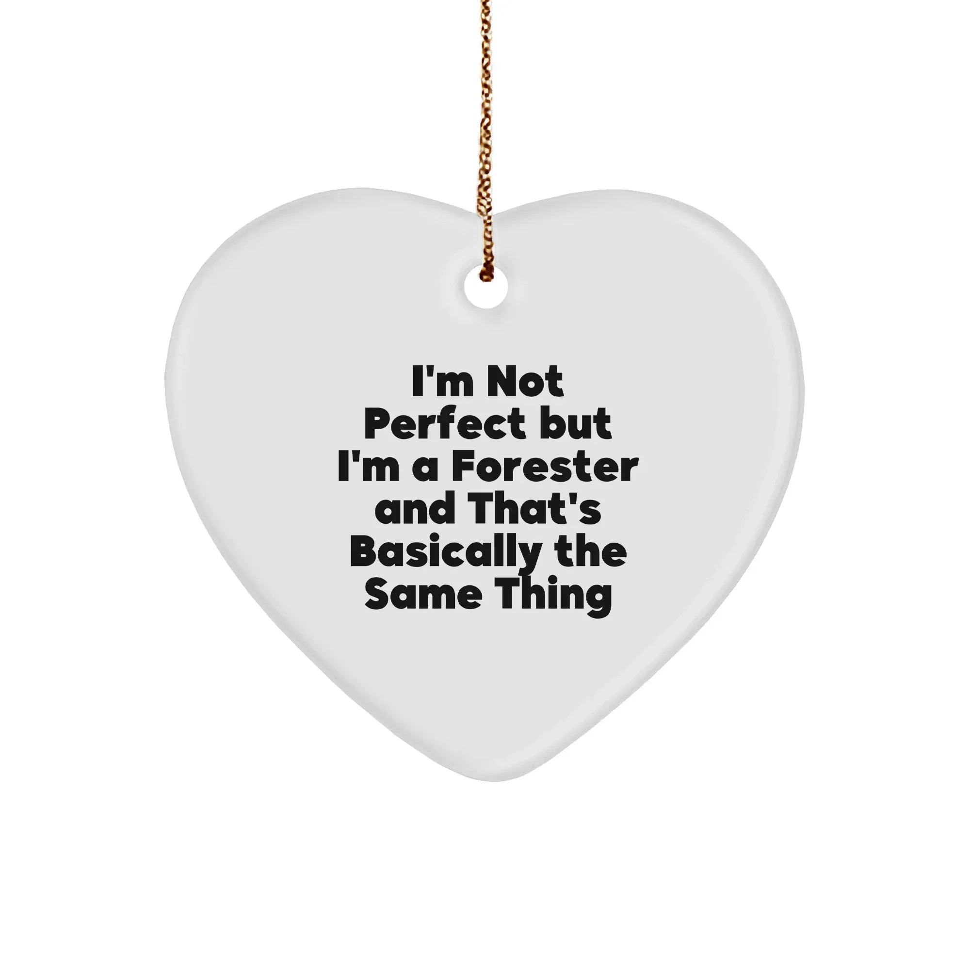 Funny Forester Gifts for Men, 'I'm Not Perfect But I'm A Forester' Heart Ornament, Christmas Unique Gifts from Family