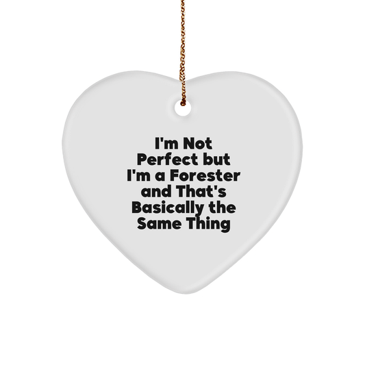 Funny Forester Gifts for Men, 'I'm Not Perfect But I'm A Forester' Heart Ornament, Christmas Unique Gifts from Family