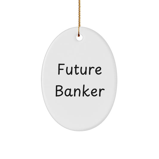 Funny Future Banker Gifts from Friends and Family - Oval Ornament for Christmas