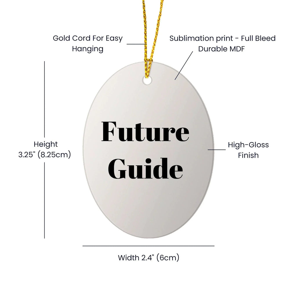 Funny Future Guide Gifts Oval Ornament for Men, Women, Friends and Family Christmas Memorable Presents from Guide Enthusiasts, Guide Lovers, Guide Addicts
