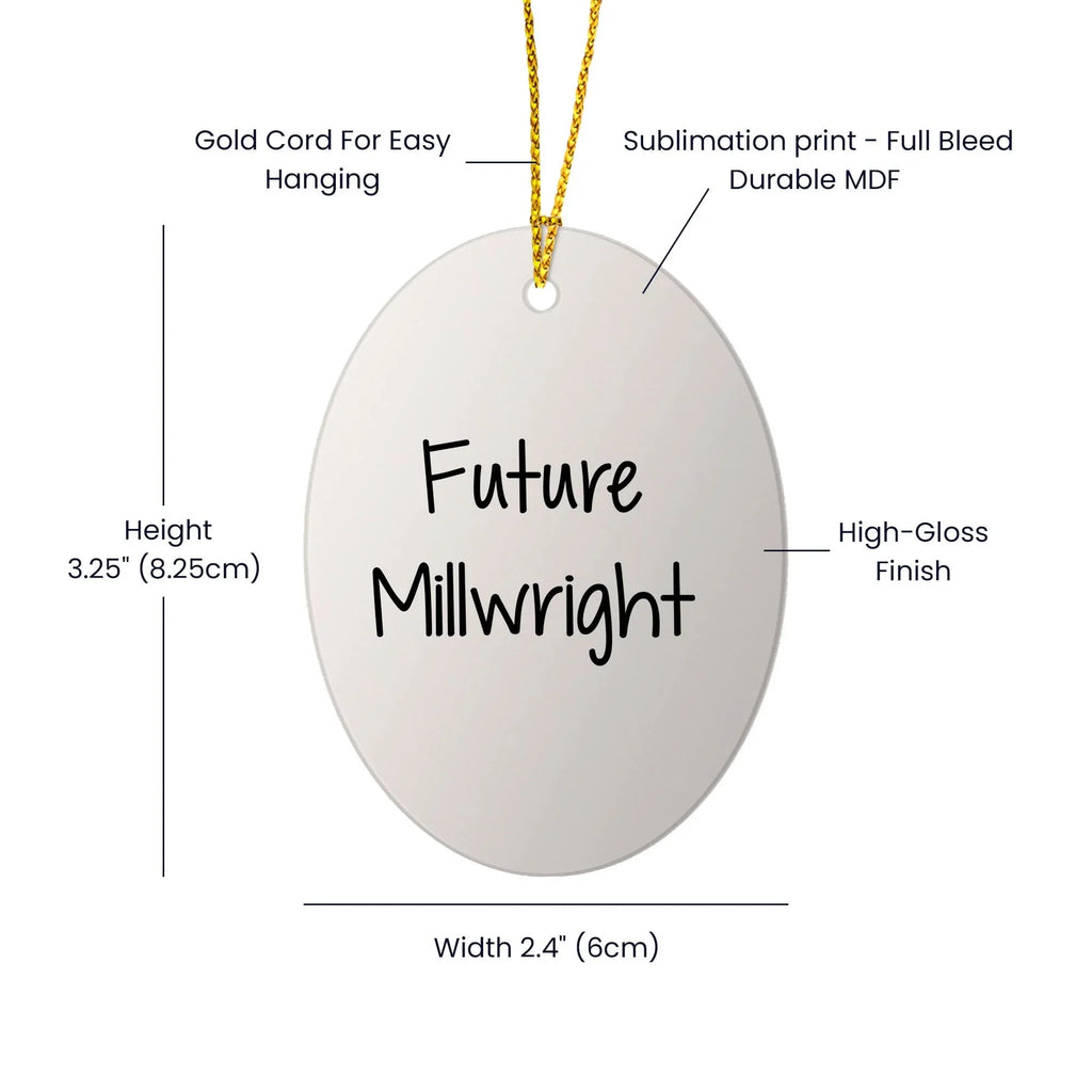 Funny Future Millwright Quotes Oval Ornament Gifts from Family for Christmas, Millwright Gifts, Oval Ornament, Future Millwright Quote, Christmas Unique Gifts for Men