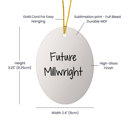 Funny Future Millwright Quotes Oval Ornament Gifts from Family for Christmas, Millwright Gifts, Oval Ornament, Future Millwright Quote, Christmas Unique Gifts for Men