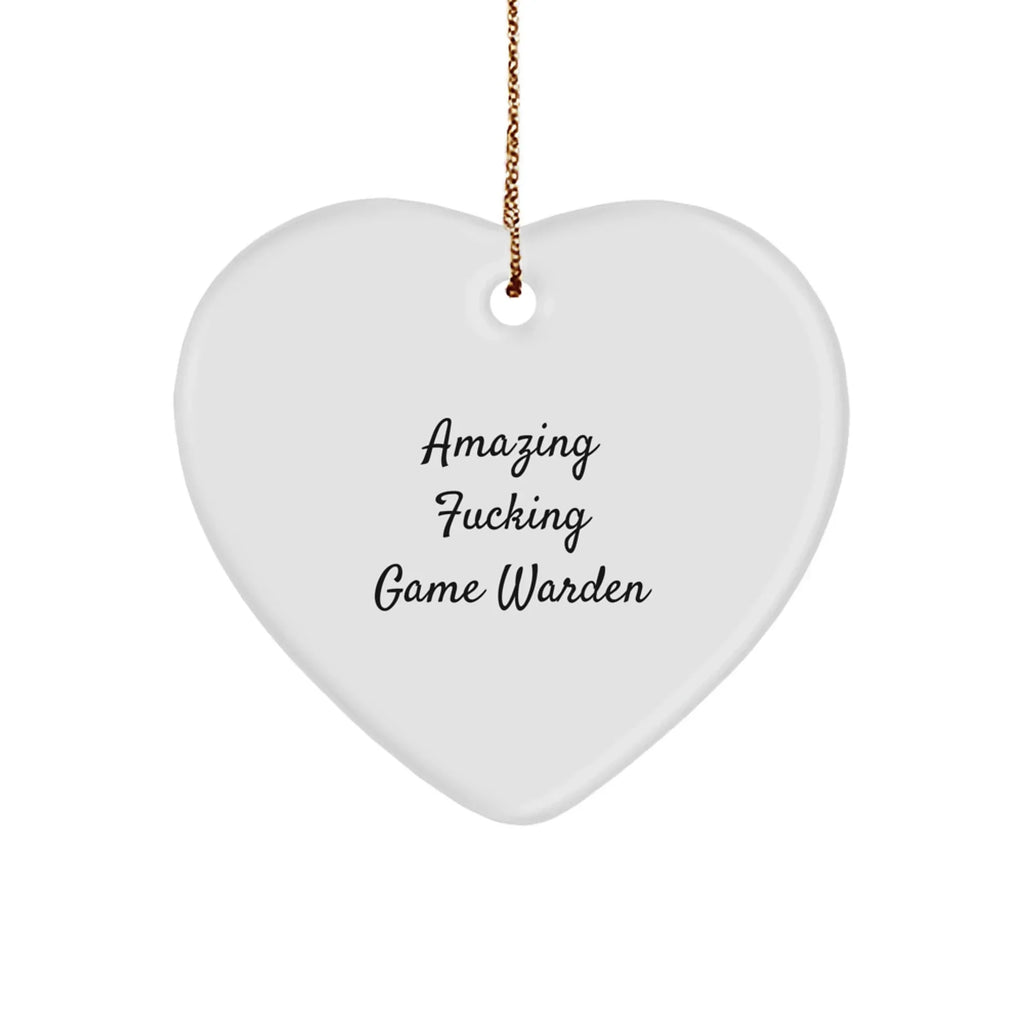 Funny Game Warden Heart Ornament with Amazing Quote, Ideal Christmas Unique Gifts for Game Warden Lovers