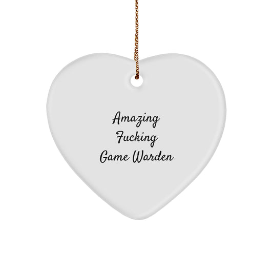 Funny Game Warden Heart Ornament with Amazing Quote, Ideal Christmas Unique Gifts for Game Warden Lovers
