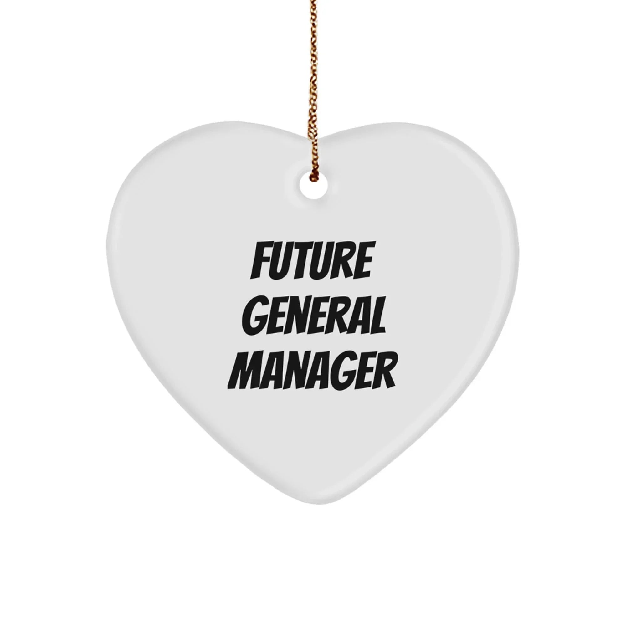 Funny General Manager Heart Christmas Tree Ornament with 'Future General Manager' Quote,